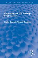 Education For The Twenty-First Century di Hedley Beare, Richard Slaughter edito da Taylor & Francis Ltd