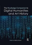 The Routledge Companion To Digital Humanities And Art History edito da Taylor & Francis Ltd