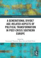 A Generational Divide? Age-related Aspects Of Political Transformation In Post-crisis Southern Europe edito da Taylor & Francis Ltd