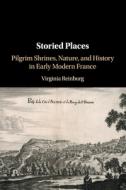 Storied Places di Virginia Reinburg edito da Cambridge University Press