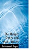 The Hungry Stones And Other Stories di Rabindranath Tagore edito da Bibliolife