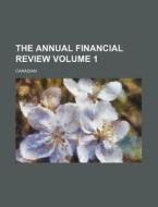 The Annual Financial Review Volume 1; Canadian di Books Group edito da Rarebooksclub.com