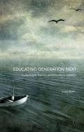 Educating Generation Next di Lucas Walsh edito da Palgrave Macmillan