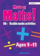 Move On Maths Ages 9-11 di John Taylor edito da Taylor & Francis Ltd