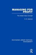 Managing For Profit di R. R. Gilchrist edito da Taylor & Francis Ltd