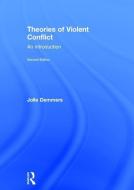 Theories of Violent Conflict di Jolle (Utrecht University Demmers edito da Taylor & Francis Ltd