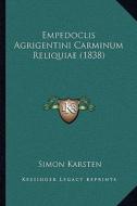 Empedoclis Agrigentini Carminum Reliquiae (1838) di Simon Karsten edito da Kessinger Publishing