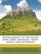 Water Quality Of The Silver Bow Creek Dr di Dave Beuerman edito da Nabu Press