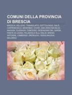 Comuni Della Provincia Di Brescia: Bresc di Fonte Wikipedia edito da Books LLC, Wiki Series