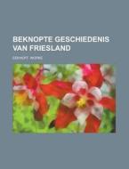 Beknopte Geschiedenis Van Friesland di Wopke Eekhoff edito da Rarebooksclub.com