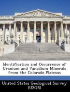 Identification And Occurrence Of Uranium And Vanadium Minerals From The Colorado Plateaus edito da Bibliogov