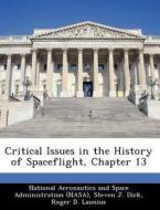 Critical Issues In The History Of Spaceflight, Chapter 13 di Steven J Dick, Roger D Launius edito da Bibliogov