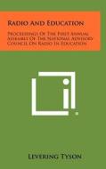 Radio and Education: Proceedings of the First Annual Assembly of the National Advisory Council on Radio in Education edito da Literary Licensing, LLC