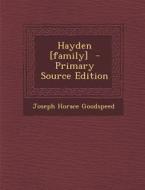 Hayden [Family] - Primary Source Edition di Joseph Horace Goodspeed edito da Nabu Press