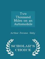 Two Thousand Miles On An Automobile - Scholar's Choice Edition di Arthur Jerome Eddy edito da Scholar's Choice
