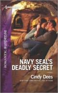 Navy Seal's Deadly Secret di Cindy Dees edito da HARLEQUIN SALES CORP