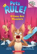 Kittens Are Monsters!: A Branches Book (Pets Rule! #3) di Susan Tan edito da SCHOLASTIC