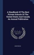 A Handbook Of The Best Private Schools O di ANONYMOUS edito da Lightning Source Uk Ltd