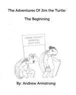 The Adventures Of Jim the Turtle di Andrew Armstrong edito da Blurb