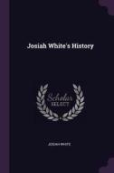 Josiah White's History di Josiah White edito da CHIZINE PUBN
