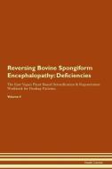 Reversing Bovine Spongiform Encephalopathy: Deficiencies The Raw Vegan Plant-Based Detoxification & Regeneration Workboo di Health Central edito da LIGHTNING SOURCE INC