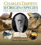 On the Origin of Species: The Illustrated Edition di Charles Darwin edito da Sterling