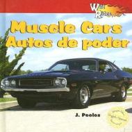 Muscle Cars/Autos de Poder di J. Poolos edito da Editorial Buenas Letras