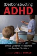 (De)Constructing ADHD di Linda Graham edito da Lang, Peter