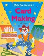 Card Making di Sally Henry edito da PowerKids Press