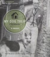 My Dog Tulip di J. R. Ackerley edito da Blackstone Audiobooks