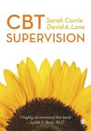 CBT Supervision di Sarah Corrie, David A. Lane edito da SAGE Publications Ltd