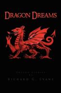Dragon Dreams di Richard G. Evans edito da Xlibris