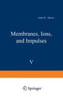 Membranes, Ions, and Impulses edito da Springer US