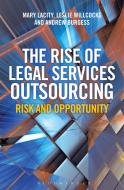 The Rise of Legal Services Outsourcing: Risk and Opportunity di Mary Lacity, Andrew Burgess, Leslie Willcocks edito da PAPERBACKSHOP UK IMPORT