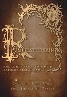 Rumpelstiltskin - And Other Angry Imps with Rather Unusual Names (Origins of Fairy Tales from Around the World) di Amelia Carruthers edito da Pook Press