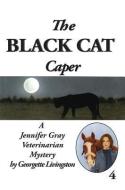 The Black Cat Caper di Georgette Livingston edito da THOMAS & MERCER