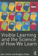 Visible Learning And The Science Of How We Learn di John Hattie, Gregory C R Yates edito da Sage Publications Inc