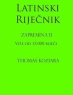 Latinski Rjecnik: Volume II di Thomas Koziara edito da Createspace