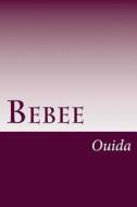 Bebee di Ouida edito da Createspace