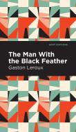 Man with the Black Feather di Gaston Leroux edito da MINT ED