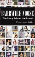 Barbwire Noose - The Story Behind the Brand Barbwire Noose - The Story Behind the Brand