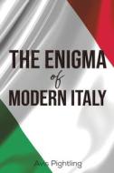 The Enigma Of Modern Italy di Avis Pightling edito da Austin Macauley Publishers