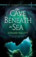 The Cave Beneath Sea di Edward Willett edito da COTEAU BOOKS