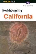 Rockhounding California di Gail A Butler edito da Rowman & Littlefield