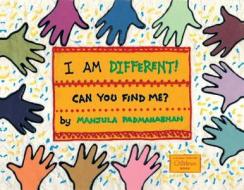 I Am Different: Can You Find Me? di Manjula Padmanabhan edito da Charlesbridge Publishing