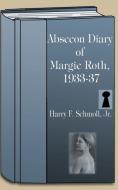Absecon Diary of Margie Roth 1933-37 di Harry F. Jr. Schmoll edito da 1st Book Library