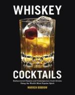 Whiskey Cocktails di Warren Bobrow edito da Fair Winds Press