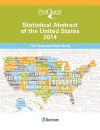 ProQuest Statistical Abstract of the United States 2014 di Bernan Press edito da Bernan Press