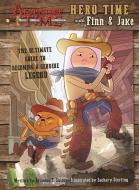 Adventure Time: Hero Time with Finn and Jake di Brandon T. Snider edito da INSIGHT ED