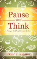 Pause and Think di Isaac T. Riggins edito da XULON PR